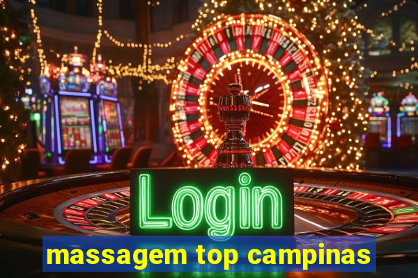 massagem top campinas